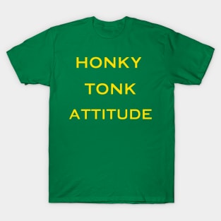 Honky Tonk Attitude (Yellow Print) T-Shirt